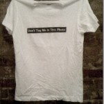 donttagmeshirt.jpg Link to: How to use a T-shirt to Fight Facebook Redesigns Privacy Policy