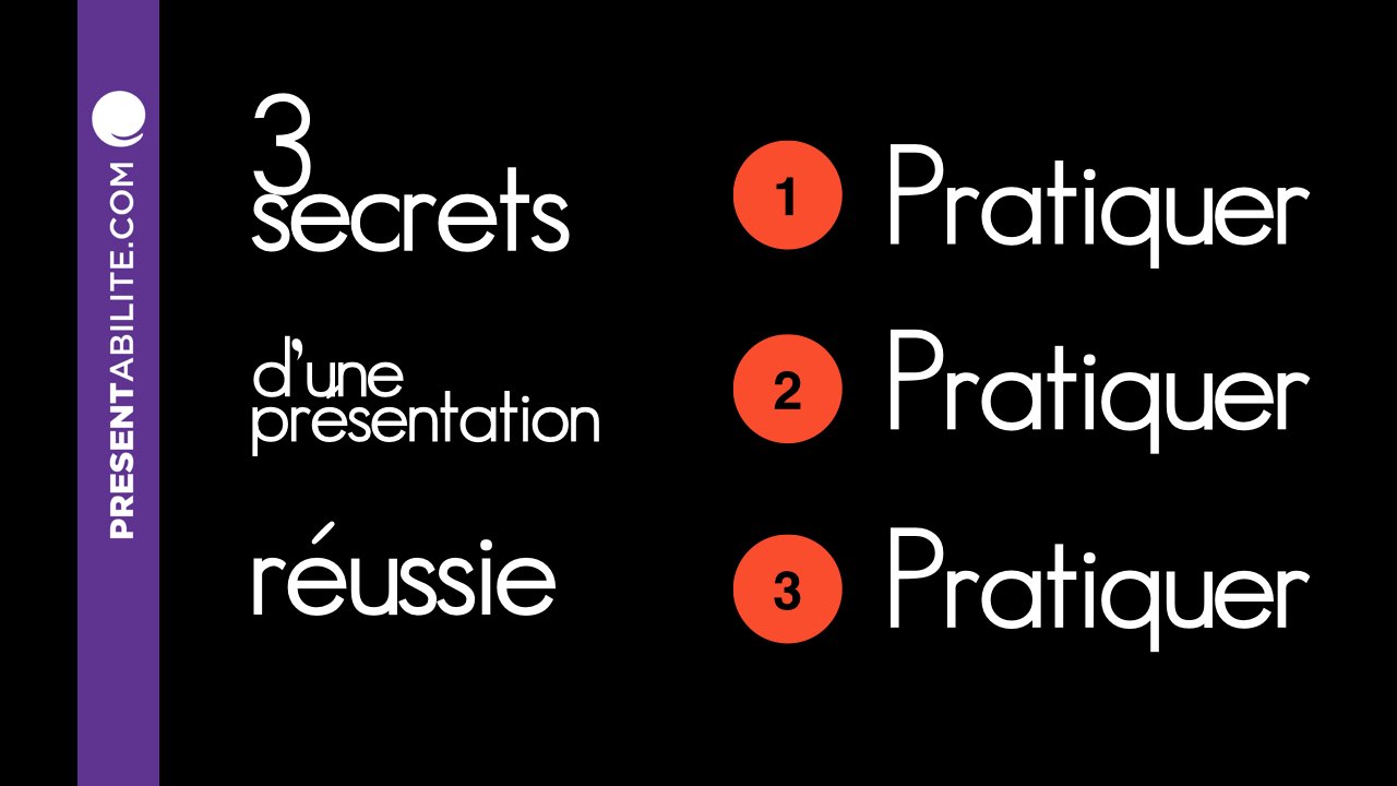 Text en format image : 3 secrets d’une présentation réussie. Pratiquer, pratiquer et pratiquer.
